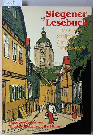 Bild des Verkufers fr Siegener Lesebuch. Literarische Streifzge durch die Krnchenstadt. zum Verkauf von Antiquariat hinter der Stadtmauer