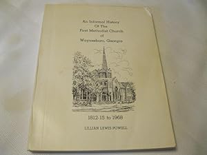 An Informal History of the First Methodist Church of Waynesboro, Georgia 1812-15 to 1968