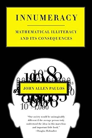 Image du vendeur pour Innumeracy: Mathematical Illiteracy and Its Consequences mis en vente par Pieuler Store