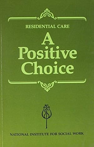 Bild des Verkufers fr Residential Care: [Vol.1]: A Positive Choice (Residential Care: A Positive Choice) zum Verkauf von WeBuyBooks