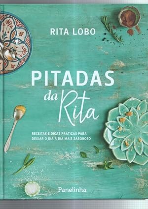 Seller image for Pitadas da Rita: receitas e dicas practicas para deixar o dia a dia mais saboroso for sale by El Boletin