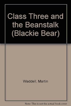 Seller image for Class Three And the Beanstalk (Blackie Bear S.) for sale by WeBuyBooks