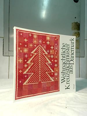 Weihnachtliche Kreuzstichmuster aus Dänemark. Dänische Handarbeitsgilde. [Aus d. Engl. übers. von...