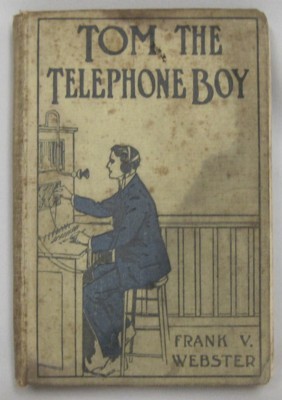 Tom the Telephone Boy Or The Mystery of a Message