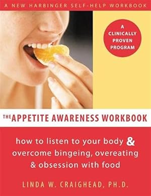 Imagen del vendedor de The Appetite Awareness Workbook: How to Listen to Your Body and Overcome Bingeing, Overeating, and Obsession with Food (A New Harbinger Self-Help Workbook) a la venta por Pieuler Store