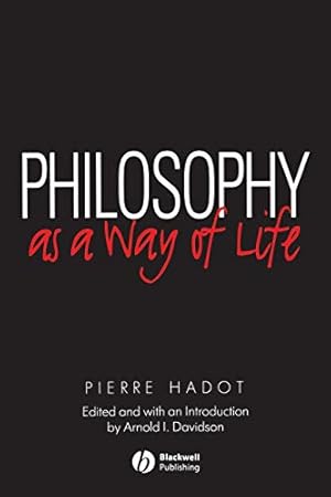 Immagine del venditore per Philosophy as a Way of Life: Spiritual Exercises from Socrates to Foucault venduto da Pieuler Store