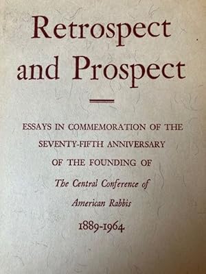 Bild des Verkufers fr Retrospect and prospect : essays in commemoration of the seventy-fifth anniversary of the founding of the Central Conference of American Rabbis, 1889-1964 (1965) zum Verkauf von Antiquariat  J.J. Heckenhauer e.K., ILAB