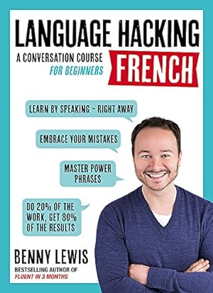 Immagine del venditore per LANGUAGE HACKING FRENCH (Learn How to Speak French - Right Away): A Conversation Course for Beginners (Language Hacking with Benny Lewis) venduto da Pieuler Store