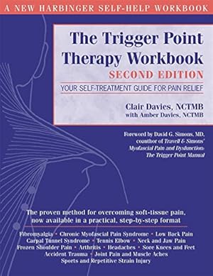 Image du vendeur pour The Trigger Point Therapy Workbook: Your Self-Treatment Guide for Pain Relief, 2nd Edition mis en vente par Pieuler Store