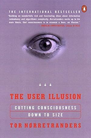 Immagine del venditore per The User Illusion: Cutting Consciousness Down to Size (Penguin Press Science) venduto da Pieuler Store