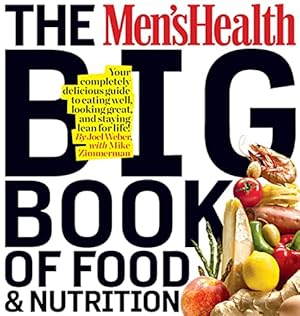Bild des Verkufers fr The Men's Health Big Book of Food & Nutrition: Your completely delicious guide to eating well, looking great, and staying lean for life! zum Verkauf von Pieuler Store