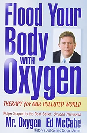 Imagen del vendedor de Flood Your Body with Oxygen: Therapy for Our Polluted World a la venta por Pieuler Store