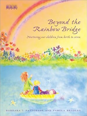 Imagen del vendedor de Beyond the Rainbow Bridge: Nurturing Our Children from Birth to Seven a la venta por Pieuler Store