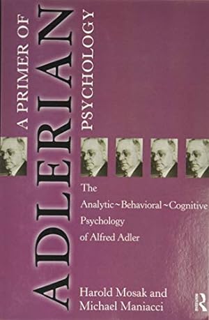 Seller image for Primer of Adlerian Psychology : The Analytic-Behavioral-Cognitive Psychology of Alfred Adler for sale by Pieuler Store