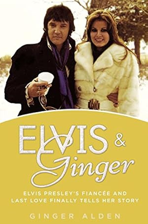 Immagine del venditore per Elvis and Ginger: Elvis Presley's Fianc???e and Last Love Finally Tells Her Story venduto da Pieuler Store