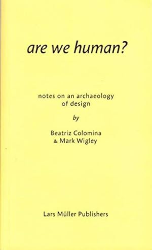 Image du vendeur pour Are We Human? : Notes on an Archaeology of Design mis en vente par Pieuler Store