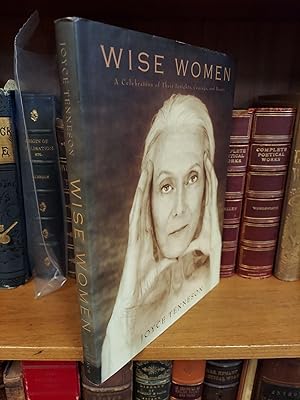 Bild des Verkufers fr WISE WOMEN: A CELEBRATION OF THEIR INSIGHTS, COURAGE, AND BEAUTY [INSCRIBED] zum Verkauf von Second Story Books, ABAA