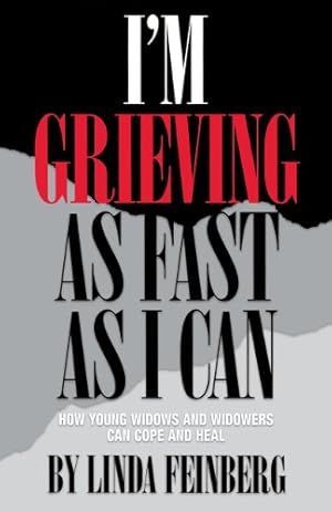 Seller image for I'm Grieving as Fast as I Can: How Young Widows and Widowers Can Cope and Heal for sale by Pieuler Store
