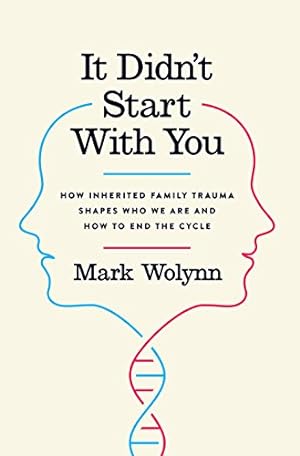 Seller image for It Didnt Start with You: How Inherited Family Trauma Shapes Who We Are and How to End the Cycle for sale by Pieuler Store