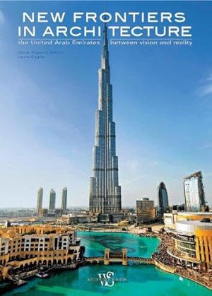 Imagen del vendedor de New Frontiers in Architecture: The United Arab Emirates Between Vision and Reality a la venta por WeBuyBooks
