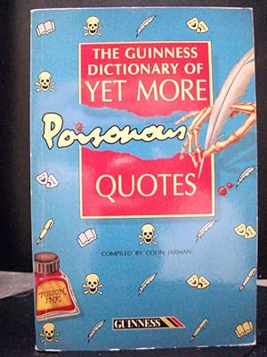 The Guinness Dictionary of Yet More Poisonous Quotes