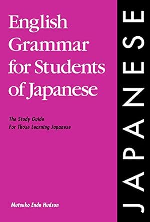 Bild des Verkufers fr English Grammar for Students of Japanese: The Study Guide for Those Learning Japanese (English Grammar Series) zum Verkauf von Pieuler Store