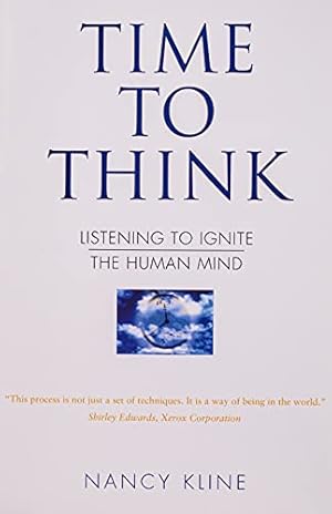 Seller image for Time to Think: Listening to Ignite the Human Mind for sale by Pieuler Store