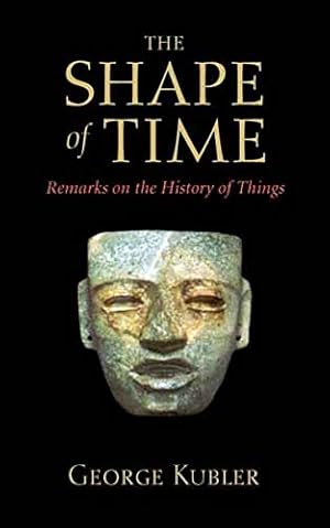 Image du vendeur pour The Shape of Time: Remarks on the History of Things mis en vente par Pieuler Store