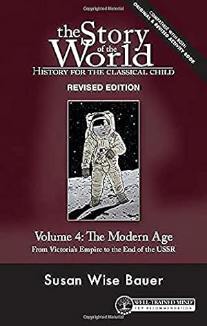Seller image for The Story of the World: History for the Classical Child, Volume 4: The Modern Age: From Victorias Empire to the End of the USSR for sale by Pieuler Store
