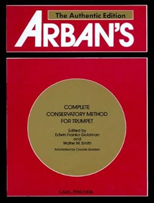 Seller image for Arban's Complete Conservatory Method for Trumpet (Cornet) or Eb Alto, Bb Tenor, Baritone, Euphonium and Bb Bass in Treble Clef for sale by Pieuler Store