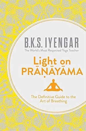 Seller image for Light on Pranayama: The Definitive Guide to the Art of Breathing for sale by Pieuler Store