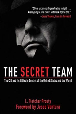 Seller image for The Secret Team: The CIA and Its Allies in Control of the United States and the World for sale by Pieuler Store