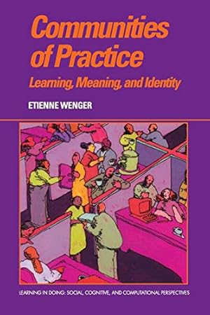 Imagen del vendedor de Communities of Practice: Learning, Meaning, and Identity (Learning in Doing: Social, Cognitive and Computational Perspectives) a la venta por Pieuler Store