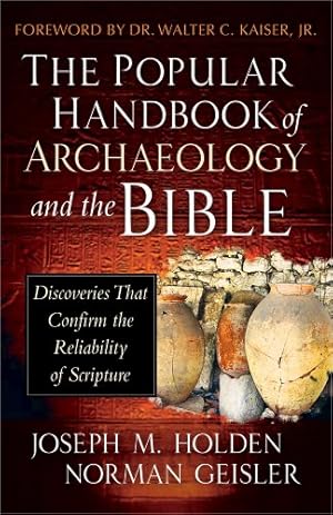 Imagen del vendedor de The Popular Handbook of Archaeology and the Bible: Discoveries That Confirm the Reliability of Scripture a la venta por Pieuler Store