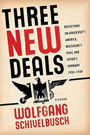 Immagine del venditore per Three New Deals : Reflections on Roosevelt's America, Mussolini's Italy, and Hitler's Germany, 1933-1939 venduto da Pieuler Store