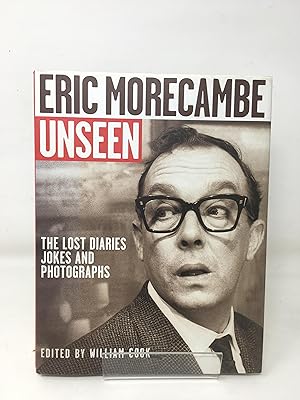 Seller image for Eric Morecambe Unseen: The Lost Diaries, Jokes and Photographs for sale by Cambridge Recycled Books