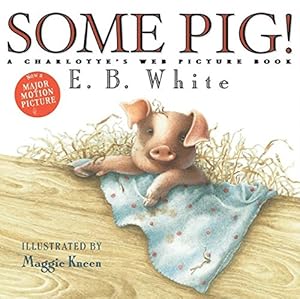 Seller image for Some Pig!: A Charlottes Web Picture Book for sale by Pieuler Store