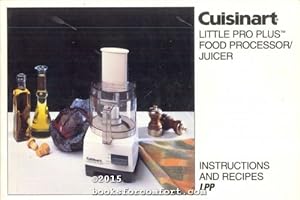 Immagine del venditore per Cuisinart Little Pro Plus Food Processor/Juicer Instructions and Recipes venduto da booksforcomfort