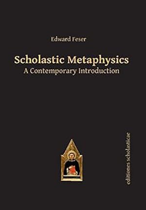 Image du vendeur pour Scholastic Metaphysics: A Contemporary Introduction (Scholastic Editions Editiones Scholasticae) mis en vente par Pieuler Store