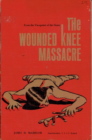 Seller image for The Wounded Knee Massacre, From the Viewpoint of the Sioux for sale by booksforcomfort