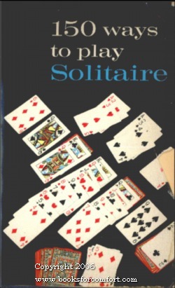 Seller image for 150 Ways to Play Solitaire for sale by booksforcomfort