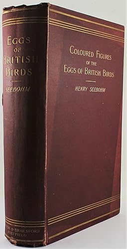 Image du vendeur pour Coloured Figures of the Eggs of British Birds with descriptive notes edited after the author's death by R. Bowdler Sharpe 1st Edition 1896 with the bookplate of Hugh Cecil Earl of Lonsdale mis en vente par Gotcha By The Books