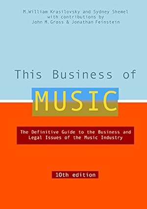 Seller image for This Business of Music, 10th Edition (This Business of Music: Definitive Guide to the Music Industry) for sale by Pieuler Store