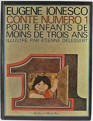 Conte Numero 1 Conte Numero 2 Pour Enfants de Moins de Trois Ans Illustre par Etienne Delessert 2...