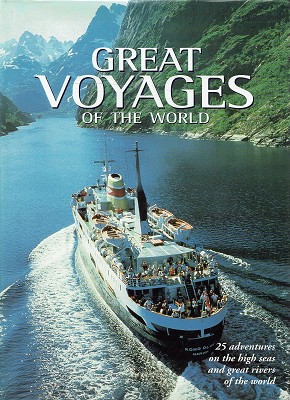 Great Voyages Of The World: 25 Adventureson The High Seas And Great Rivers Of The World