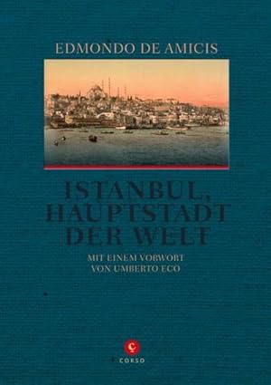 Imagen del vendedor de Istanbul, Hauptstadt der Welt : Nachw. v. Umberto Eco a la venta por AHA-BUCH GmbH