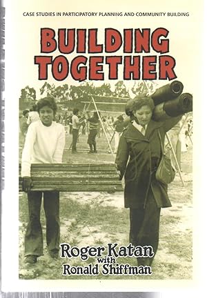 Image du vendeur pour Building Together: Case Studies in Participatory Planning and Community Building mis en vente par EdmondDantes Bookseller