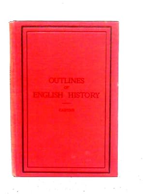 Seller image for Outlines Of English History From B.C. 55 To A.D. 1926 for sale by World of Rare Books