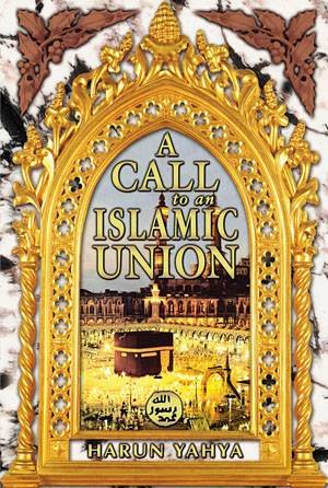 Bild des Verkufers fr A Call to an Islamic Union Harun Yahya Religion & Spirituality Book NEW zum Verkauf von WeBuyBooks