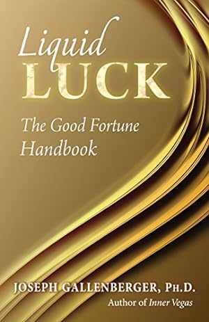 Imagen del vendedor de LIQUID LUCK: The Good Fortune Handbook a la venta por Pieuler Store